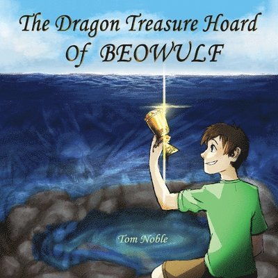 Tom Noble - Dragon Treasure Hoard of Beowulf, Häftad