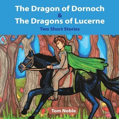 The Dragon of Dornoch and The Dragons of Lucerne 1