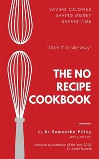 bokomslag The No Recipe Cookbook