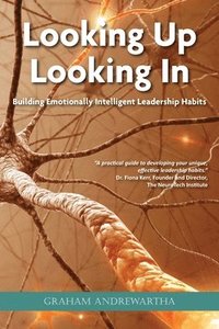 bokomslag Looking Up, Looking In: Building Emotionally Intelligent Leadership Habits