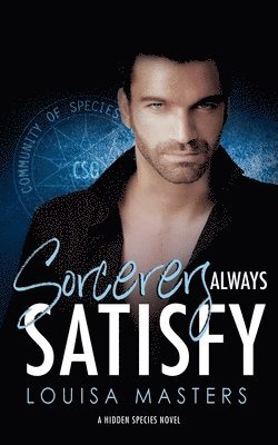 Louisa Masters - Sorcerers Always Satisfy, Häftad