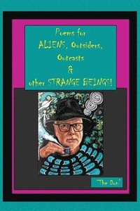 bokomslag Poems for ALIENS, Outsiders, Outcasts & other STRANGE BEINGS!
