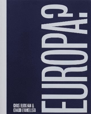 Chris Burkham, Ignacio Evangelista - EUROPA?, Häftad