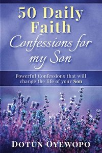 bokomslag 50 Daily Faith Confessions for My Son