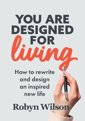 Robyn Wilson - You Are Designed for Living, Häftad