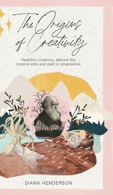 The Origins of Creativity 1