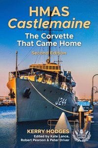 bokomslag HMAS Castlemaine: The Corvette That Came Home