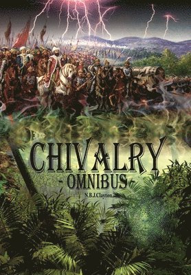 Nigel Clayton - CHIVALRY -Omnibus, Inbunden