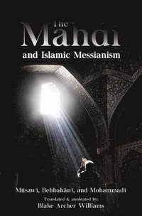 bokomslag The Mahdi and Islamic Messianism