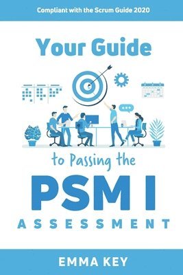Your Guide to Passing the PSM I Assessment 1
