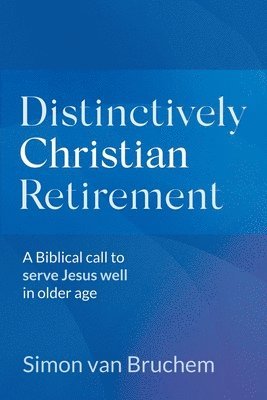 bokomslag Distinctively Christian Retirement
