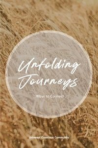 bokomslag Unfolding Journeys: Ways to Connect