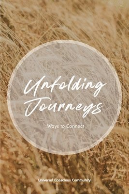 bokomslag Unfolding Journeys: Ways to Connect