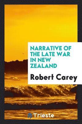 Narrative of the late war in New Zealand