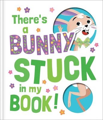 There's a Bunny Stuck in My Book! 1
