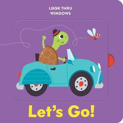 Look Thru Windows: Let's Go!: Board Book with Windows to Lift and Peek Through!, Kartonnage