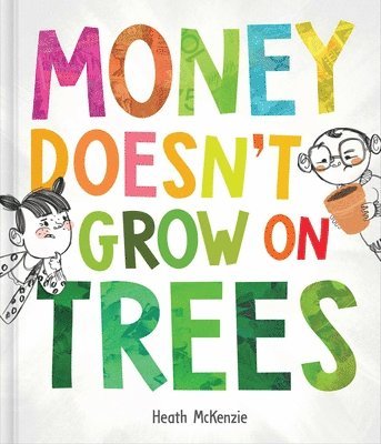 bokomslag Money Doesn't Grow on Trees