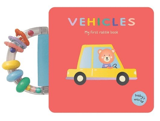 Vehicles: My First Rattle Book: Board Book with Rattle Handle