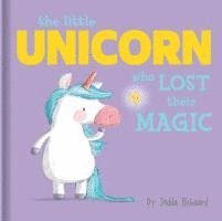 The Little Unicorn Who Lost Their Magic: Lift-The-Flap Board Book