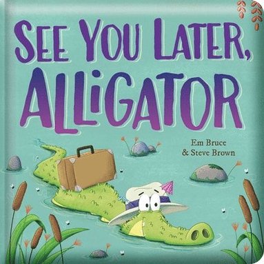 bokomslag See You Later, Alligator: Padded Board Book