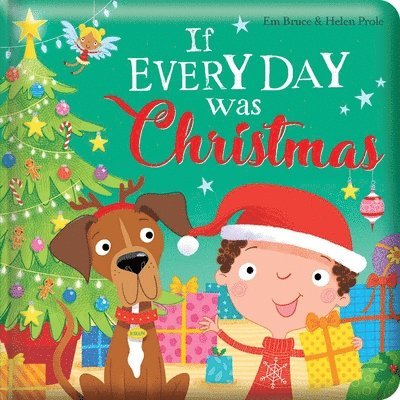If Every Day Was Christmas: Padded Board Book 1