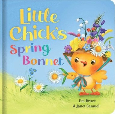 bokomslag Little Chick's Spring Bonnet: Padded Board Book