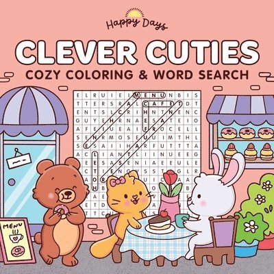 Clever Cuties: Cozy Coloring & Word Search Book: Sweet and Simple Coloring & Word Search for Adults and Kids