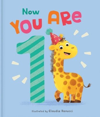 Now You Are 1: A Birthday Book to Celebrate Baby's First Year