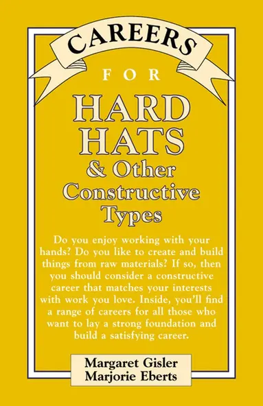 Margaret Gisler, Marjorie Eberts - Careers for Hard Hats & Other Constructive Types, Häftad