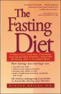 bokomslag The Fasting Diet: A Practical Five-Day Program for Increased Energy, Greater Stamina, and a Clearer Mind