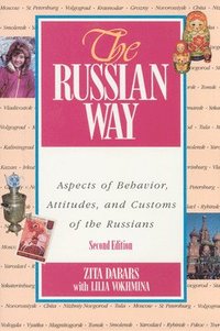 bokomslag The Russian Way, Second Edition: Aspects of Behavior, Attitudes, and Customs of the Russians