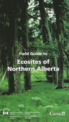 Field Guide to Ecosites of Northern Alberta 1