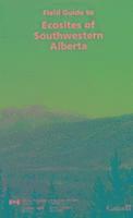 bokomslag Field Guide to Ecosites of Southwestern Alberta