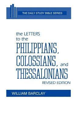 bokomslag The Letters to the Philippians, Colossians, and Thessalonians