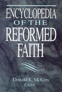 bokomslag Encyclopedia Of The Reformed Faith