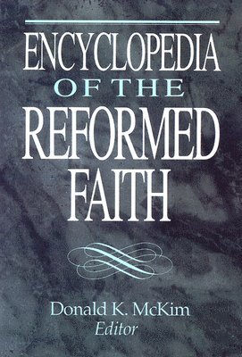 Encyclopedia Of The Reformed Faith 1