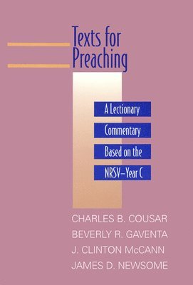 Charles B. Cousar, Charles B. Cousar, Beverly Roberts Gaventa, J. Clinton McCann Jr., James D. Newsome Jr. - Texts for Preaching, Year C, Inbunden
