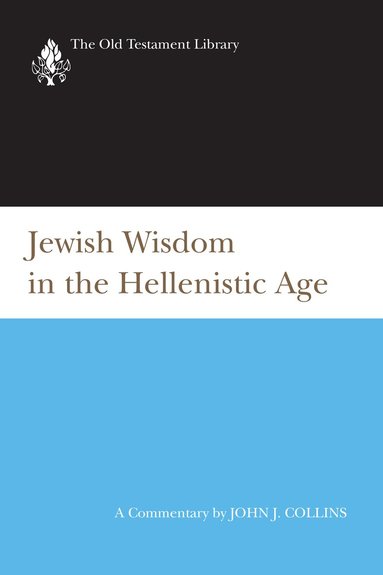 John J. Collins - Jewish Wisdom in the Hellenistic Age, Inbunden