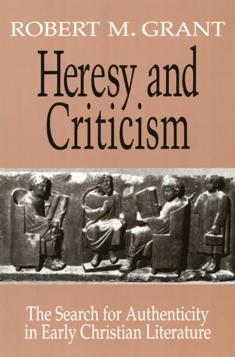 Robert M. Grant, Robert McQueen Grant, Robert Mcqueen Grant - Heresy and Criticism, Häftad