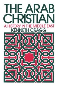 bokomslag The Arab Christian