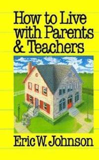 bokomslag How to Live with Parents and Teachers