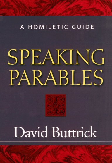David Buttrick - Speaking Parables, Häftad