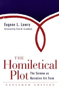 bokomslag The Homiletical Plot, Expanded Edition