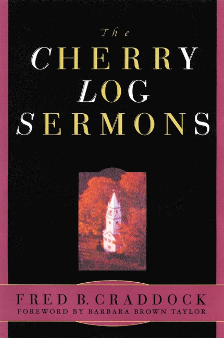 Fred B. Craddock - Cherry Log Sermons, Häftad