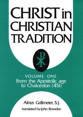 Aloys Grillmeier - Christ in Christian Tradition, Volume One, Häftad