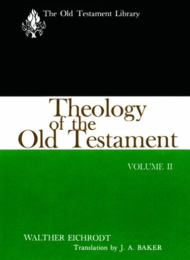 Walther Eichrodt - Theology of the Old Testament, Volume Two, Häftad