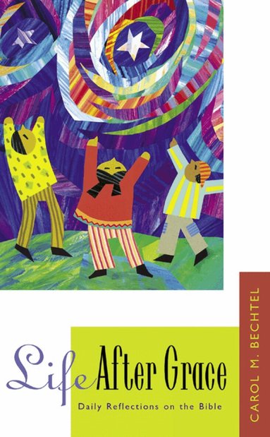Carol M. Bechtel - Life After Grace, Häftad