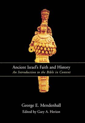 Ancient Israel's Faith and History 1