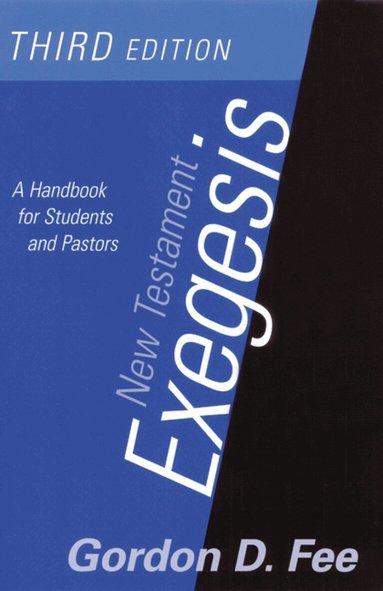 Gordon D. Fee - New Testament Exegesis, Third Edition, Häftad