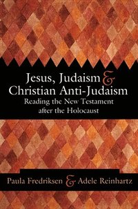 bokomslag Jesus, Judaism, and Christian Anti-Judaism